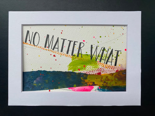 no matter what